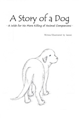 A Story of a Dog~A Wish for No More Killing of Animal Companions~